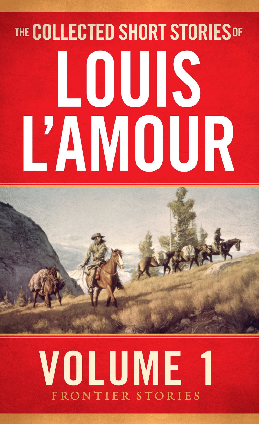 The Collected Short Stories of Louis L'Amour, Volume 4: The