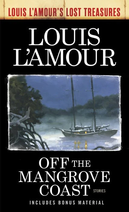 louis l'amour off the mangrove coast.jpg