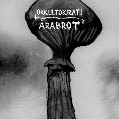 Okkultokrati/Årabrot split LP(2011)