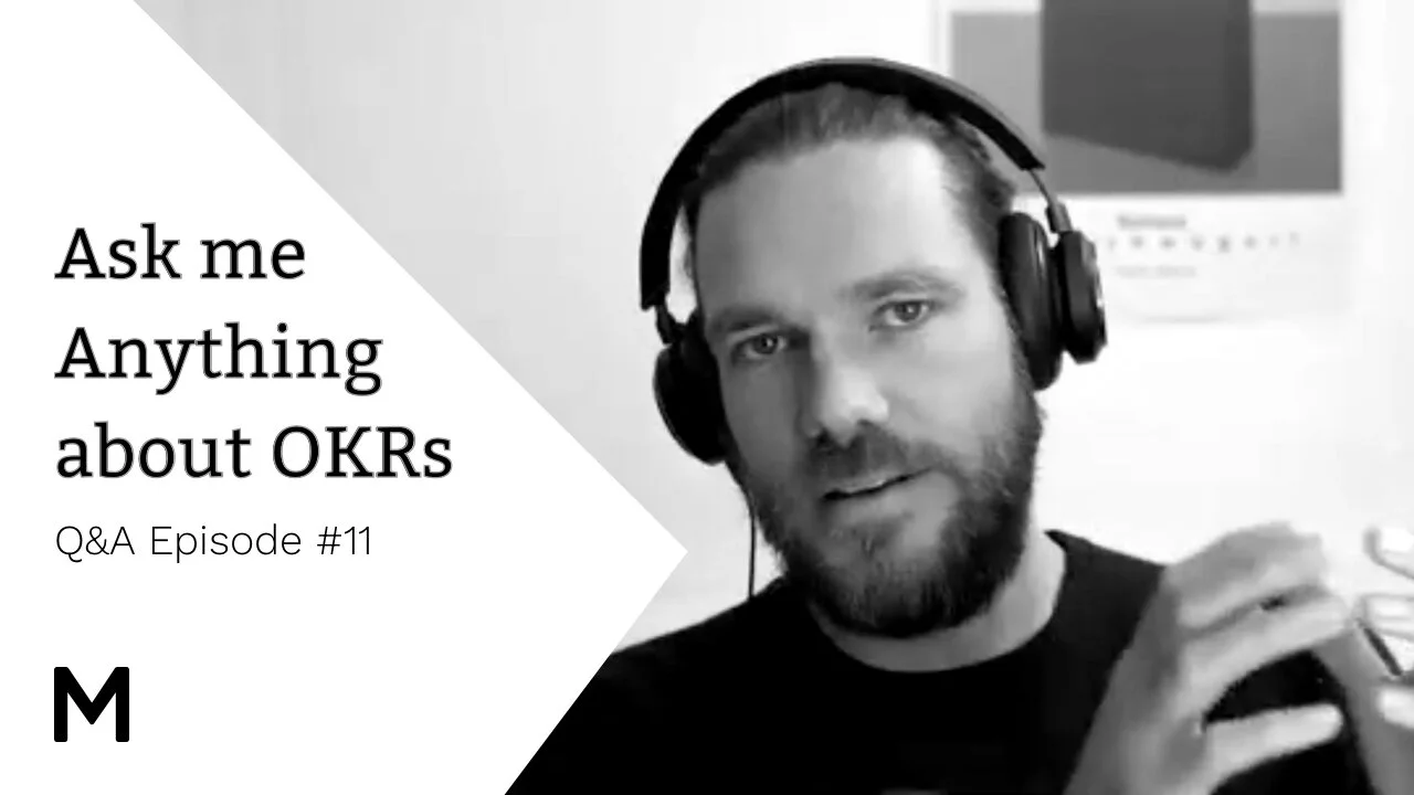 AMA11: Ask me anything about OKRs - Die OKR Q&amp;A Session