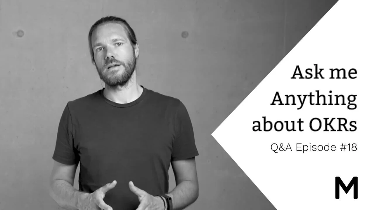 OKR Q&amp;A Session: "Ask me anything about OKRs" Episode 18