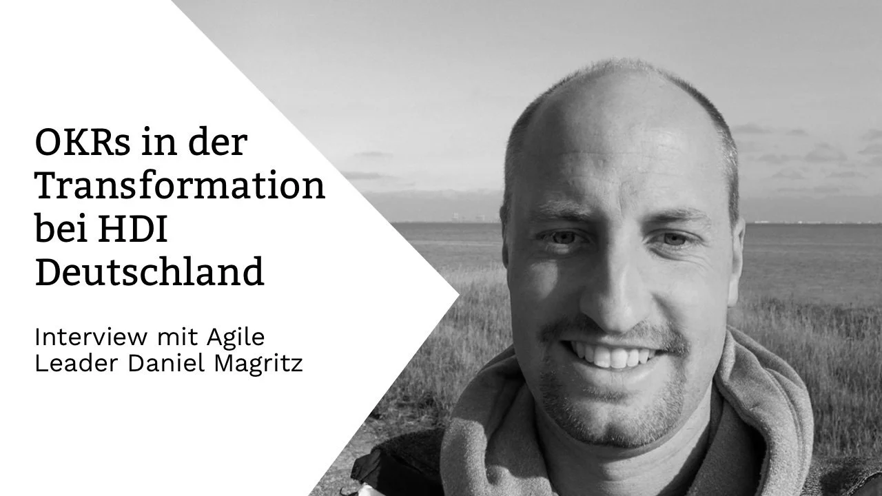 OKRs in der Transformation beim Versicherer HDI Deutschland mit Agile Leader Daniel Magritz 