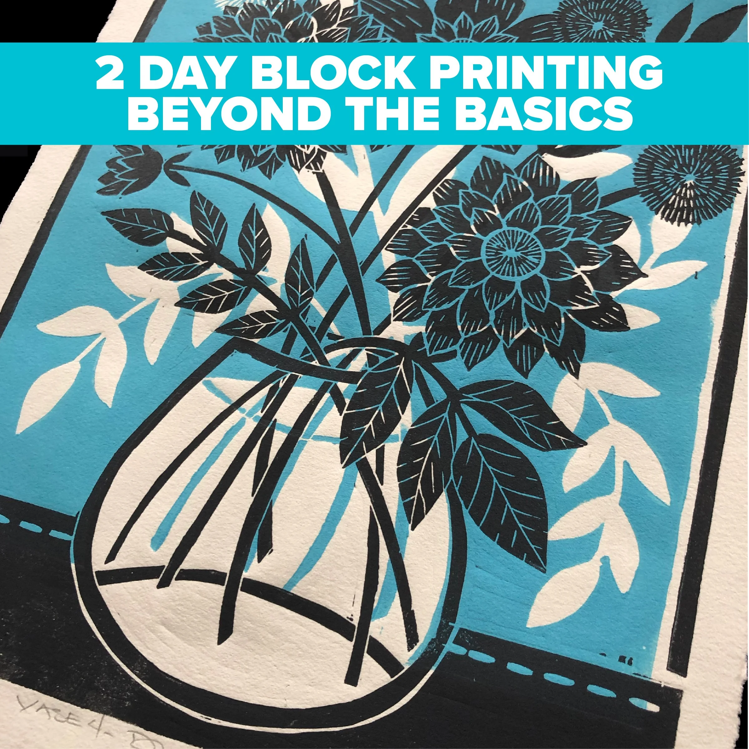2 DAY BLOCK PRINTING: BEYOND THE BASICS