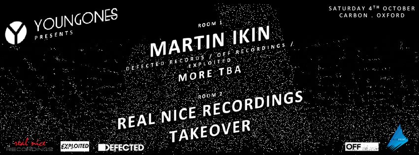 YoungOnes Presents: Martin Ikin // Real Nice // More TBA
