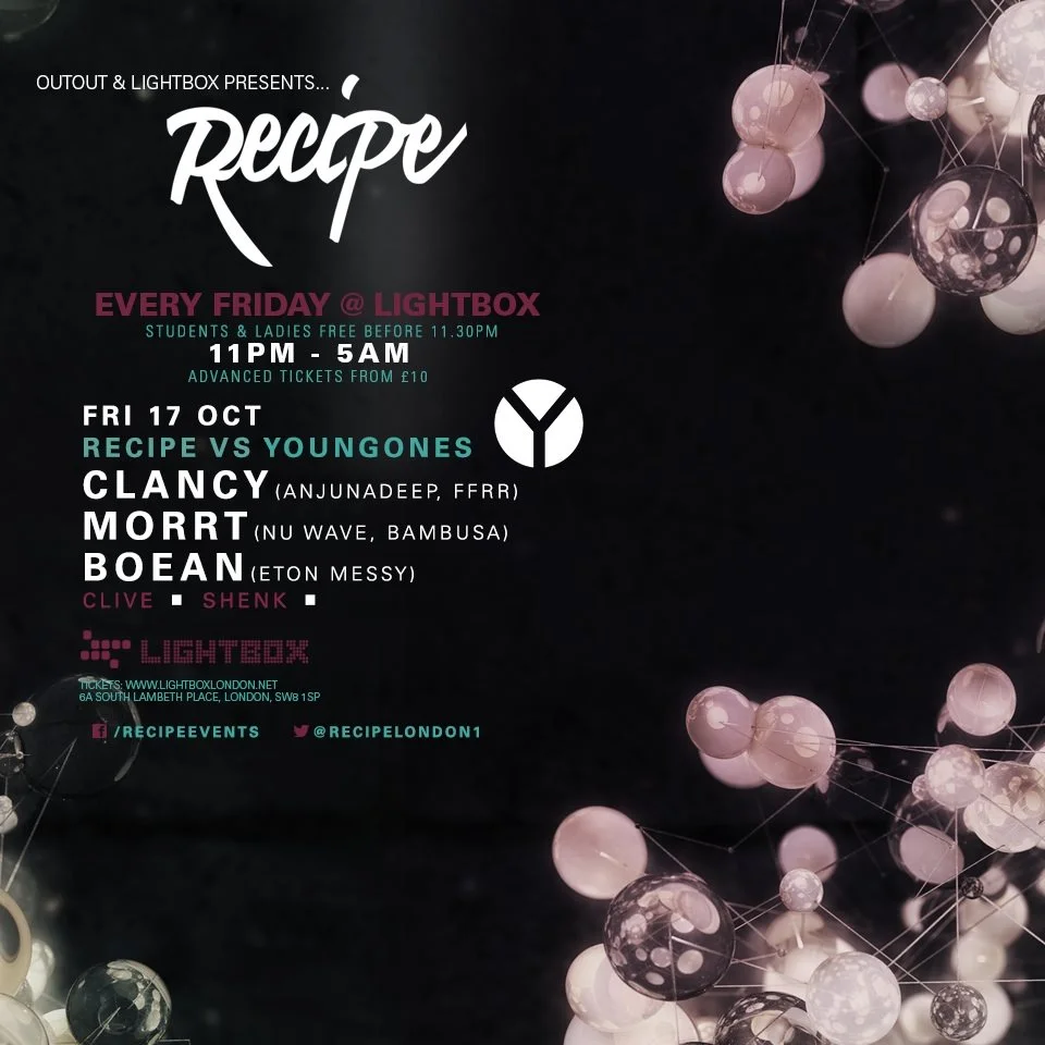 YoungOnes & Recipe Presents: Clancy / Morrt / Boean / Shenk / Clive @ Lightbox, Vauxhall