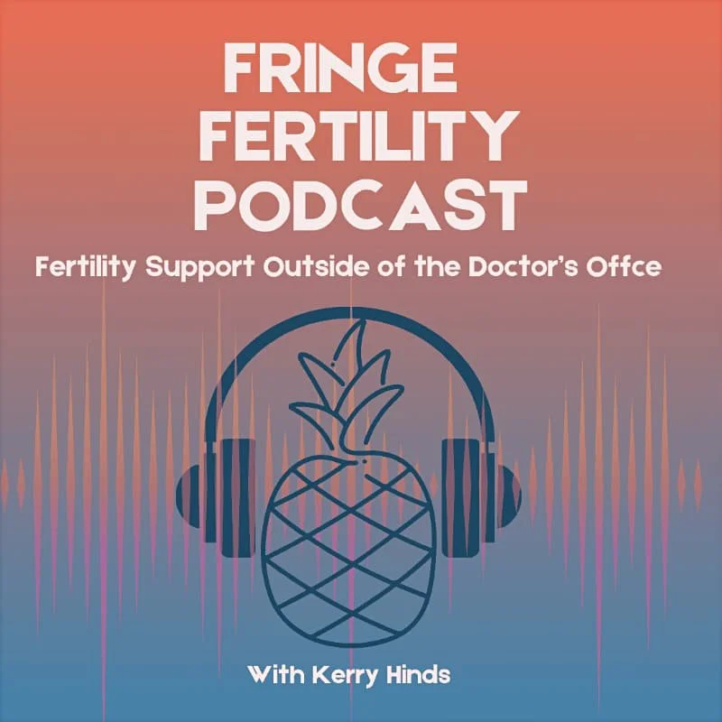 Podcast cover art with gradient of orange on top to soft blue on bottom and a line illustration of a pineapple with headphones, featuring the wording Fringe Fertility Podcast Fertility Support Outside of the Doctor's Office