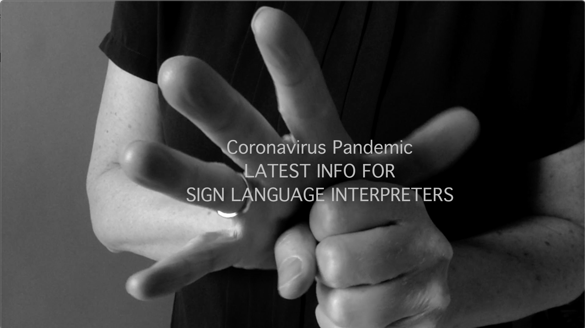 Info for sign language interpreters during the Coronavirus Pandemic