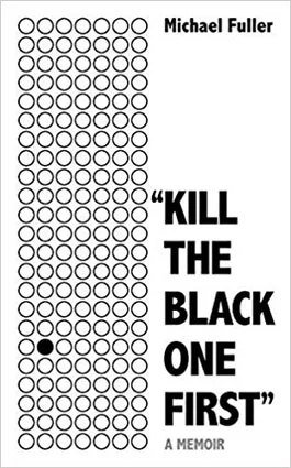 Kill the black one first Michael Fuller.jpg