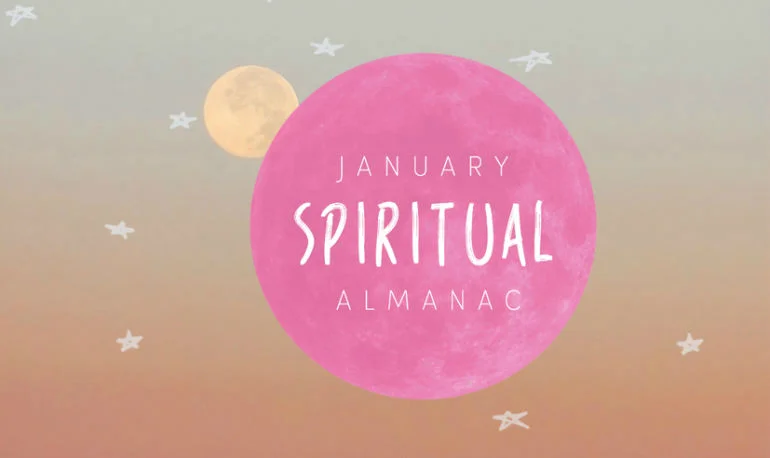 Spirit Almanac Your Guide To Celebrating January S Mystical Spirit Almanac Your Guide To Celebrating January S Mystical