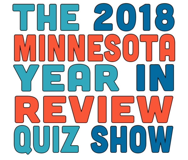 The 2018 Minnesota Year-in-Review Quiz Show