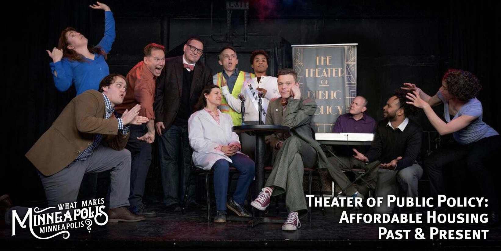 Theater of Public Policy: Affordable Housing Past &amp; Present