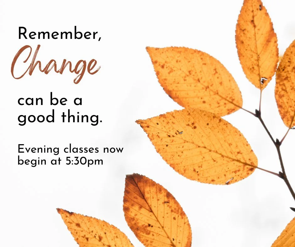 🌅✨ CHANGE IS A GOOD THING ✨🌅

New season, new rhythm. 💫
Starting Monday, November 3, our weekday evening classes now begin at 5:30 PM!

Come flow a little earlier, unwind a little sooner, and make more space for you. 🌿🧘&zwj;♀️

Same grounding en