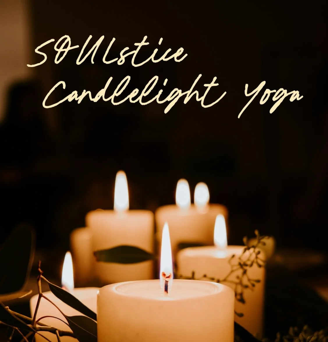Save the date!!! 
12/21 @ 6pm
Gentle Candlelight Yoga