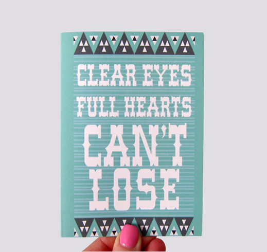 Clear Eyes Full Hearts Can't Lose
