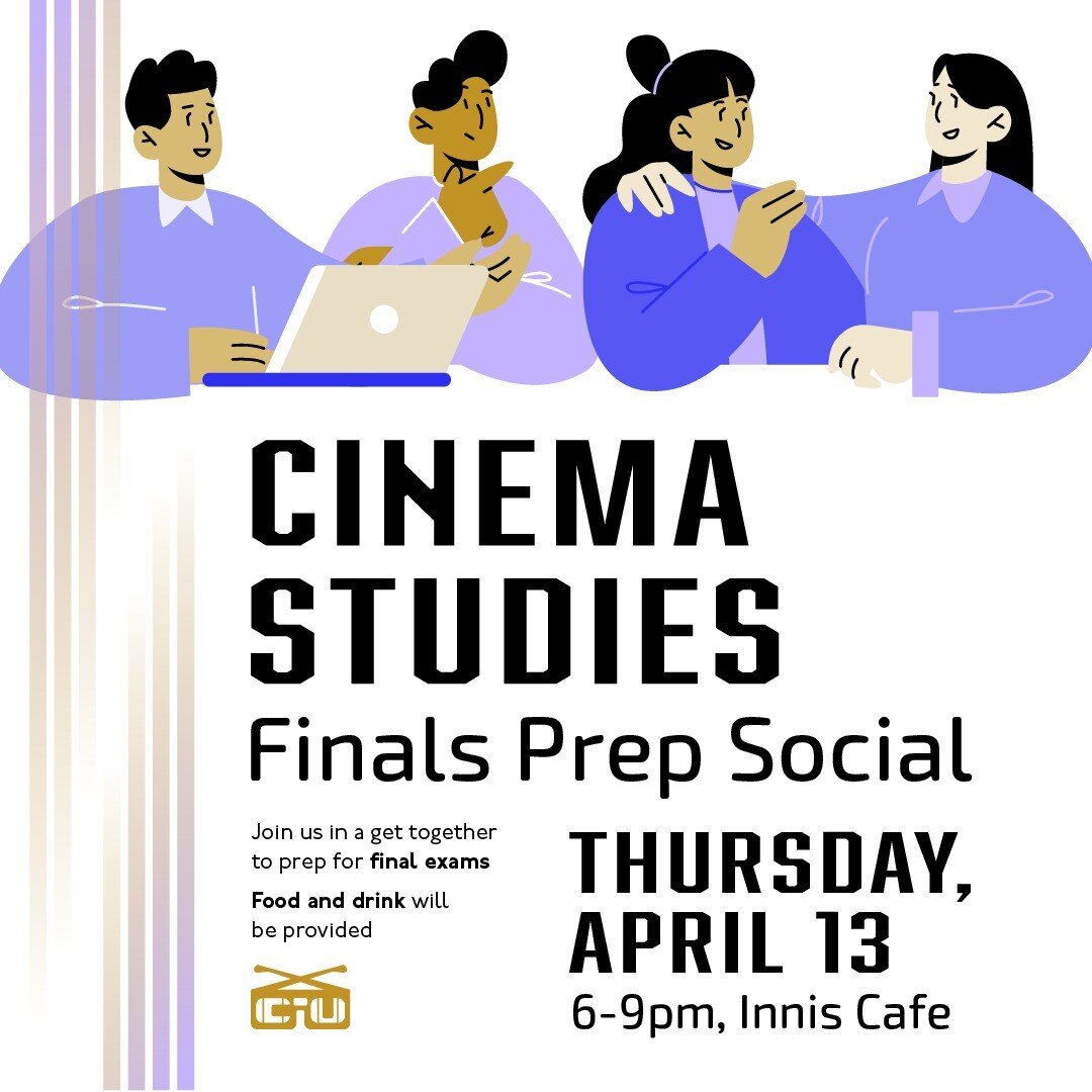 🎞 Finals Season is Here (+ we&rsquo;re here to help) 🎞

Join us this Thursday for the Cinema Studies final prep social at the Innis Cafe! Bring your friends, meet some new ones, and cram for your exams together.
Food and drinks will be provided.

G