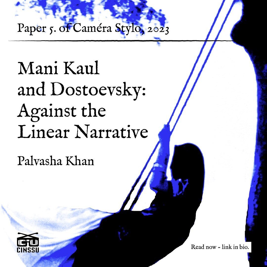 Paper 5 of Cam&eacute;ra Stylo 23 is out now! Read Palvash Khan&rsquo;s essay &ldquo;Mani Kaul and Dostoevsky: Against the Linear Narrative&rdquo; in the link in our bio.