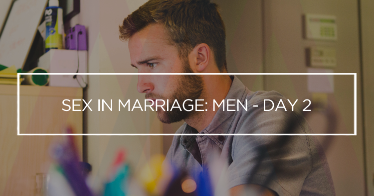 Sex in Marriage: Men - Day 2