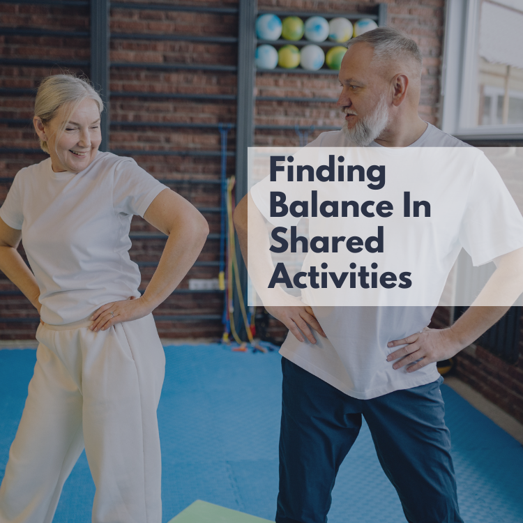 My spouse doesn't enjoy the same things I do. How can I get them to see that just showing up isn't enough?