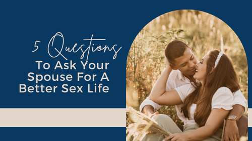 5 Questions To Ask Your Spouse For A Better Sex Life — Awesome Marriage