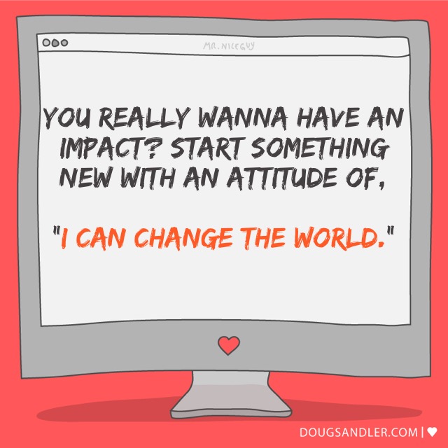 Change the world