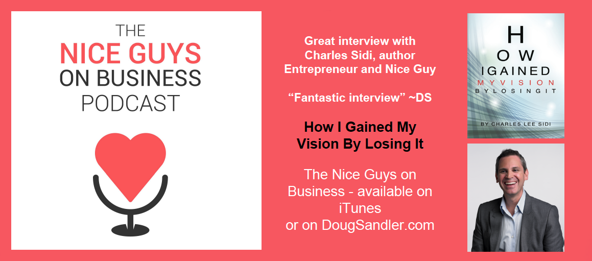 Great interview with Charles Sidi. Click on the show notes below to buy a copy of Charles' book and to Subscribe to The Nice Guys on Business Podcast.