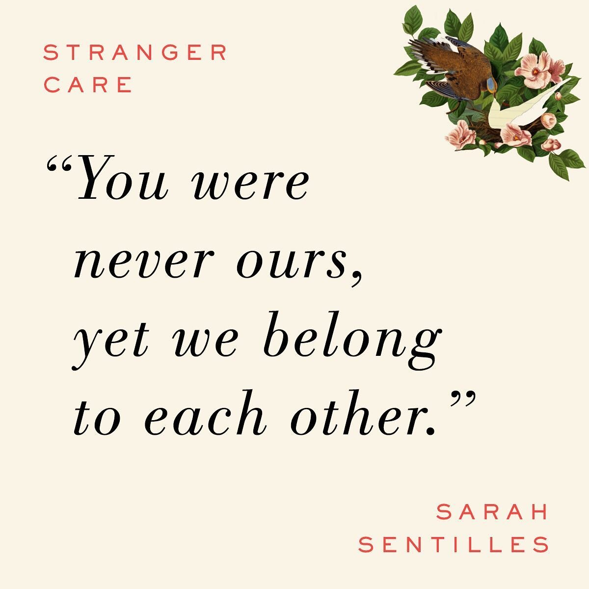 This idea is at the heart of STRANGER CARE. It&rsquo;s in the subtitle too: A MEMOIR OF LOVING WHAT ISN&rsquo;T OURS. Who do we shelter? Which beings do we protect? Who do we share our time and love and resources with? How would the world look if we 