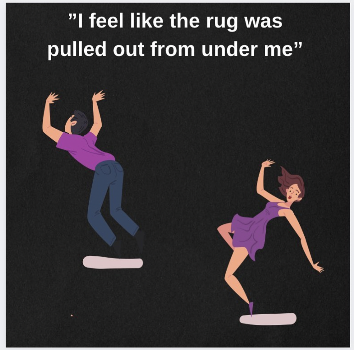 When the Rug Gets Pulled Out from Under You Dealing with the