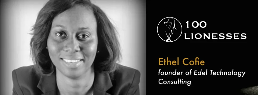  100 LIONESSES: Ethel Cofie, a pioneering leader of Africa's 'Women-in-Tech'