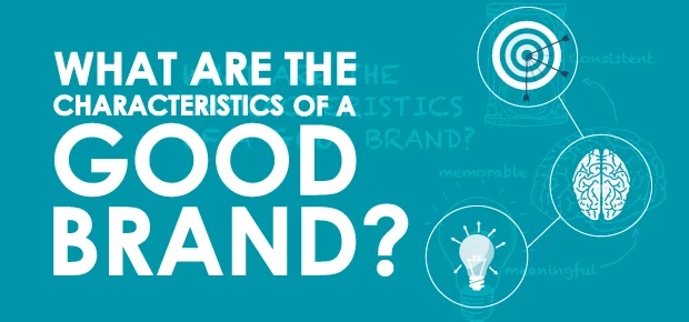 What are the characteristics of a good brand?