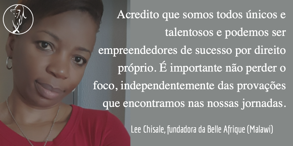 Frase do dia / Lee Chisale, fundadora da Belle Afrique (Malawi)