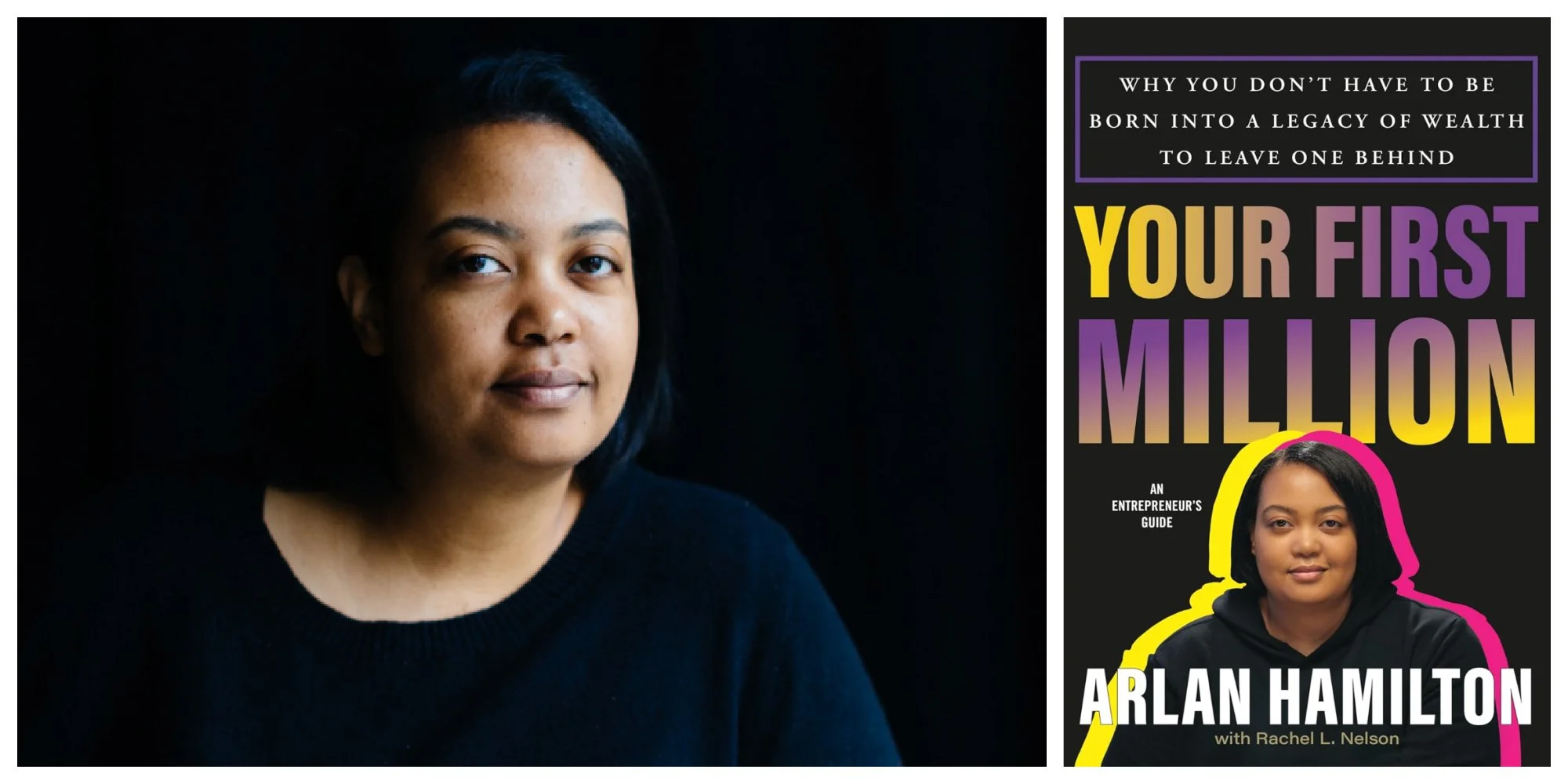 Your First Million: Why You Don’t Have to Be Born into a Legacy of Wealth to Leave One Behind by Arlan Hamilton