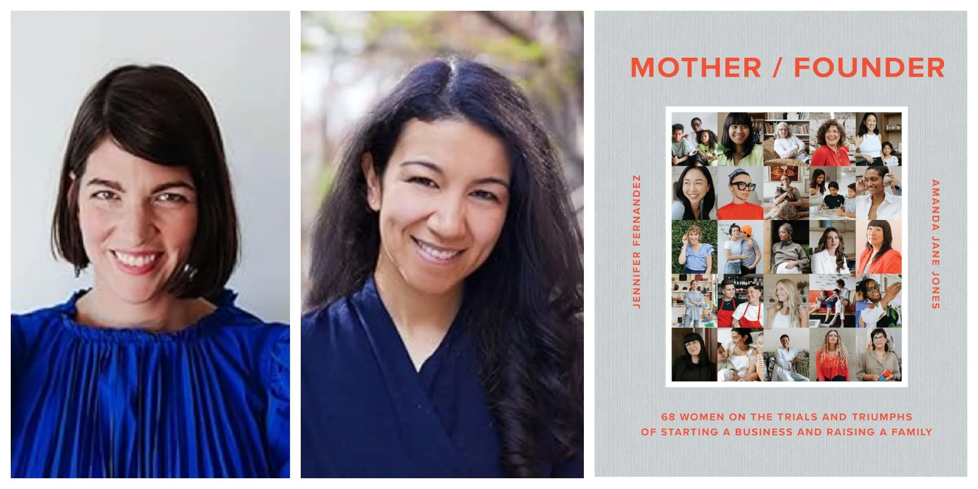 Mother / Founder: 68 Women on the Trials and Triumphs of Starting a Business and Raising a Family by Amanda Jane Jones and Jennifer Fernandez