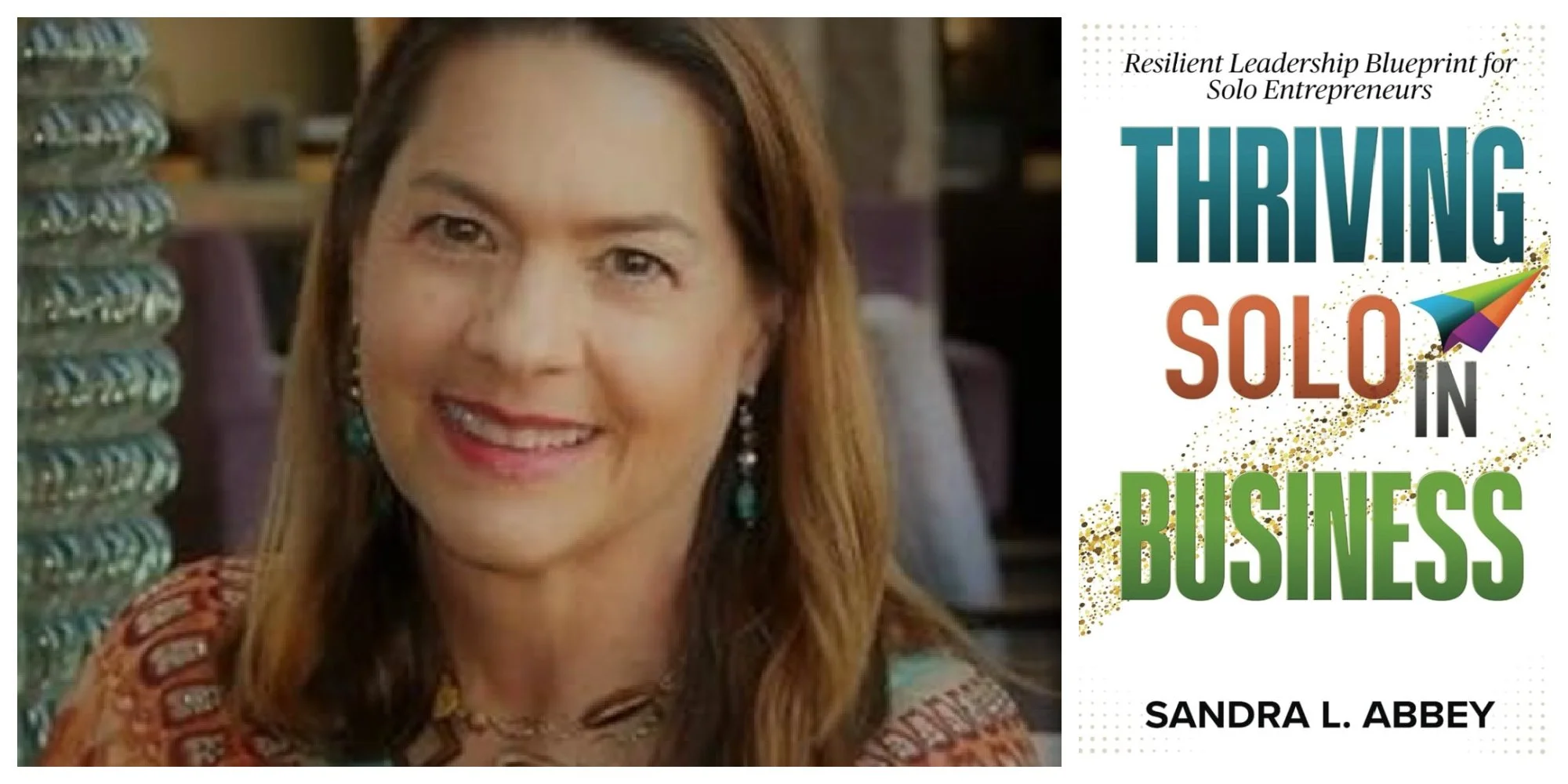 Thriving Solo in Business: Resilient Leadership Blueprint for Solo Entrepreneurs by Dr Sandra L Abbey