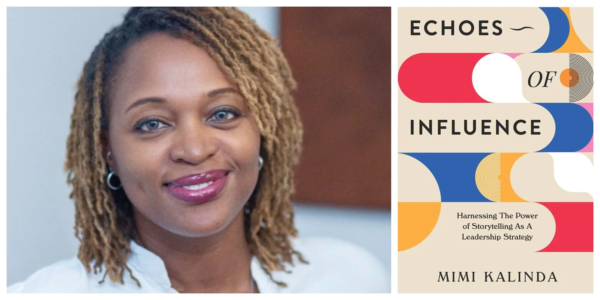 Echoes of Influence: Harnessing The Power of Storytelling As A Leadership Strategy by Mimi Kalinda
