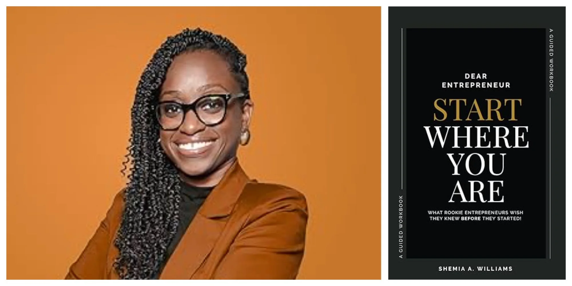Dear Entrepreneur: Start Where You Are by Shemia A Williams