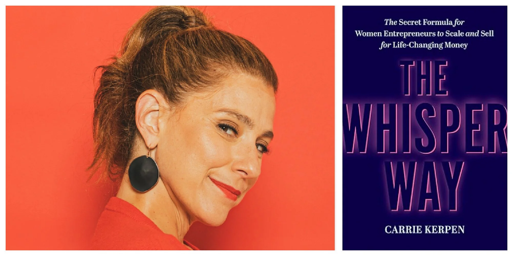 The Whisper Way: The Secret Formula for Women Entrepreneurs to Scale and Sell for Life-Changing Money by Carrie Kerpen