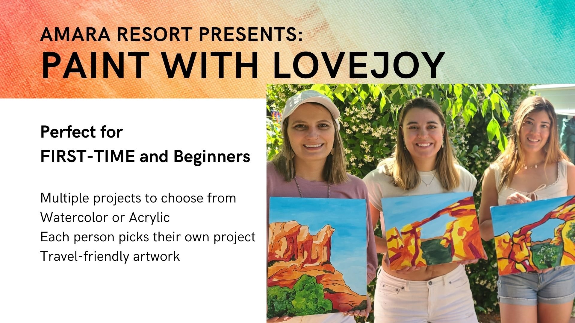 Poster for 'Paint with LoveJoy' event at Amara Resort, featuring three women holding colorful watercolor paintings outdoors, with informational text about the event for first-time beginners choosing watercolor or acrylic projects.