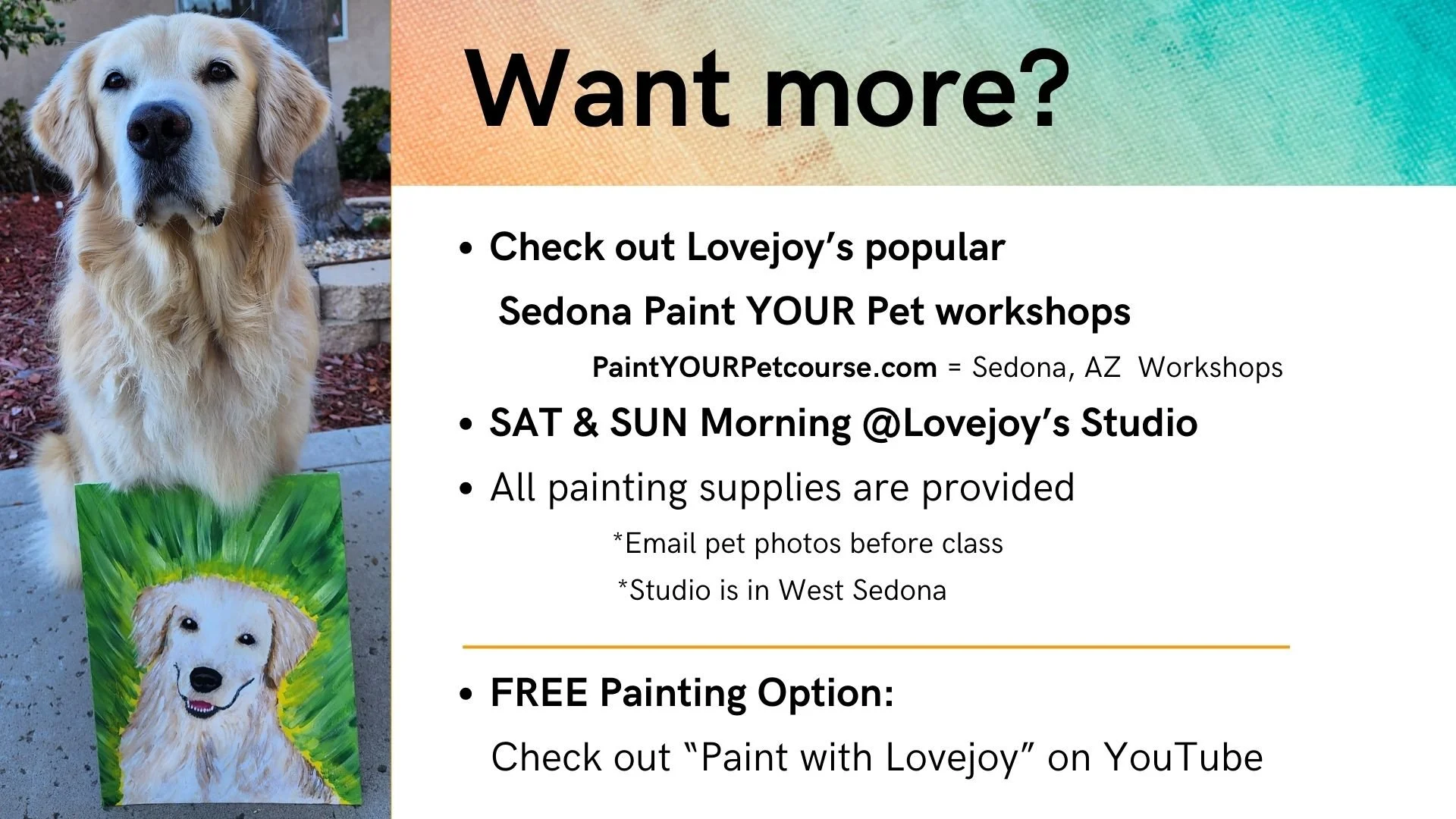 A flyer advertising pet painting workshops with a photo of a Golden Retriever. The flyer offers information about workshops in Sedona, AZ, including dates, supplies, and a free painting option via a YouTube tutorial.