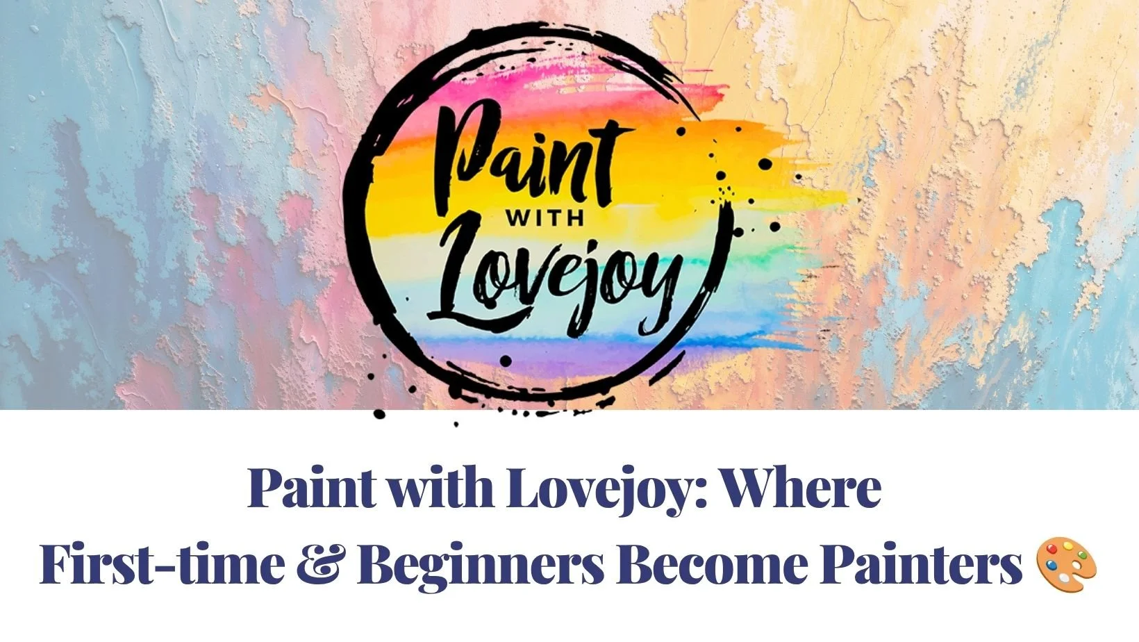 Paint with Lovejoy: Where Beginners Become Painters 🎨