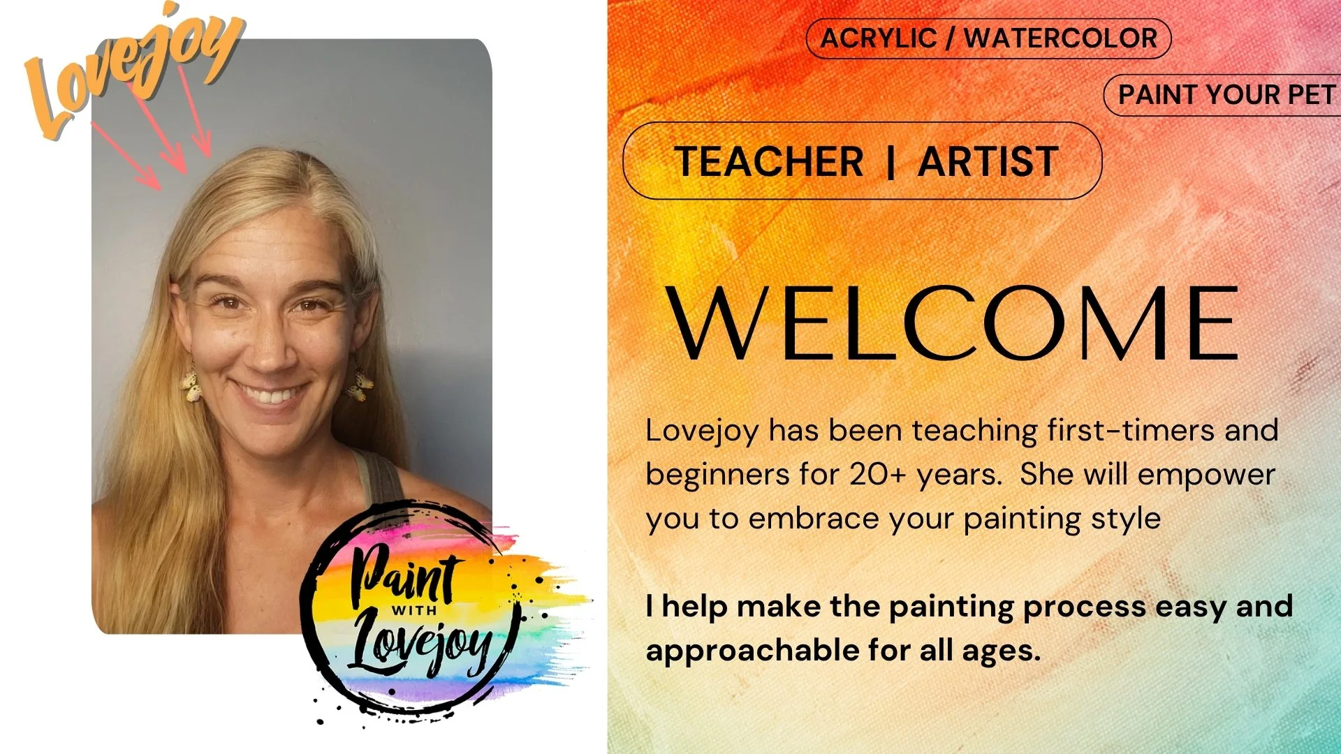 A promotional flyer for Lovejoy's painting classes features a smiling woman with long blonde hair, wearing earrings, on the left side. The flyer has colorful, artistic backgrounds and text welcoming viewers to the class, mentioning over 20 years of teaching experience, and encouraging embracing painting styles for all ages.