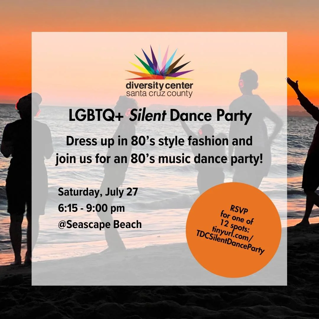 LGBTQ+ Silent Dance Party at Seascape Beach

Date: Saturday, July 27, 2024
Time: 6:15-9:00 pm
Location: Seascape Beach, below Seascape Resort, in Aptos
Ages: 18+

This event invites you to connect with LGBTQ+ community and friends in a welcoming and 