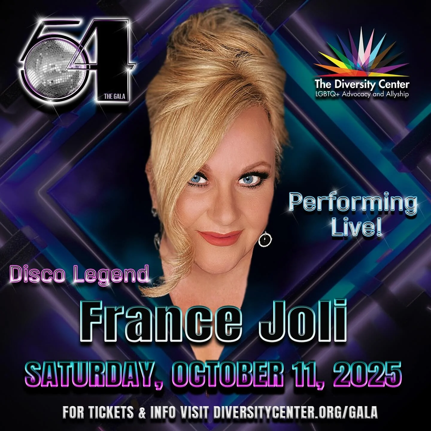 France Joli - Performing Live at 54 the Gala!

Saturday, October 11, 2025 - The GROVE

6:00 pm Main Event - Reception, Dinner, Auction and Honorees
9:00 pm After Party - Drag Show, Concert, DJs, Dancing!

Get your tables and tickets at diversitycente