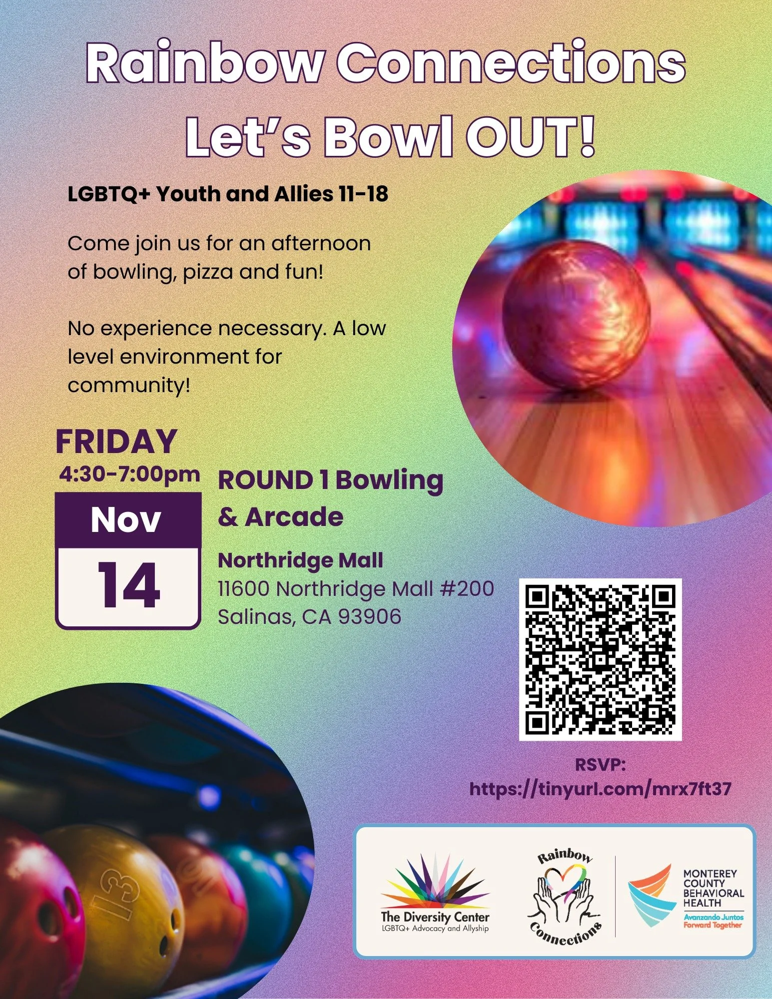 Let’s Bowl Out! Pizza Party
Rainbow Connections and The Diversity Center invite you to a fun afternoon of bowling, pizza, and community! All LGBTQ+ and allied middle and high school youth in Monterey and San Benito County are invited to join us
