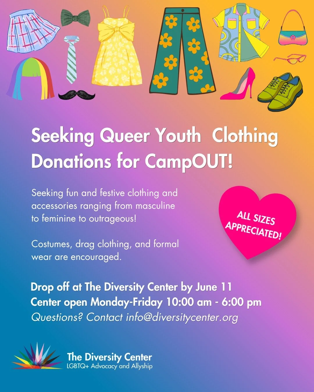Seeking Queer Youth Clothing Donations for CampOUT!
Date: Drop off by June 11
Center open Monday-Friday, 10:00 am - 6:00 pm
Location: The Diversity Center

Seeking fun and festive clothing and accessories ranging from masculine to feminine to outrage