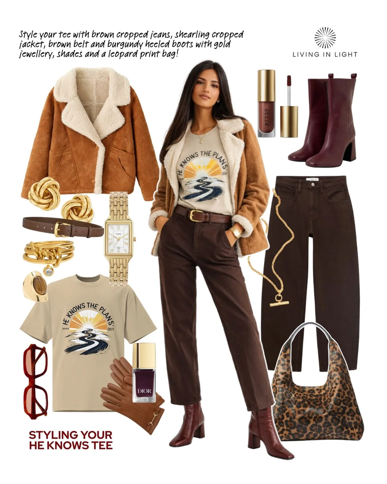 Another gorj ensemble for you to explore with your Living in Light Tee!

Style your tee with brown cropped jeans, shearling cropped jacket, brown belt and burgundy heeled boots with gold jewellery, shades and a leopard print bag!

Don&rsquo;t forget 