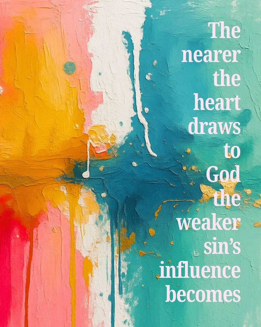 The nearer the heart draws to God, the weaker sin&rsquo;s influence becomes.

Victory over sin doesn&rsquo;t begin with trying harder&mdash;it begins with drawing nearer. As we spend time in God&rsquo;s presence, delight in His Word, and walk in dail