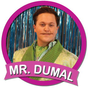Mr. Dumal 40s; on the stout side, effete and educated, but obsequious and sly