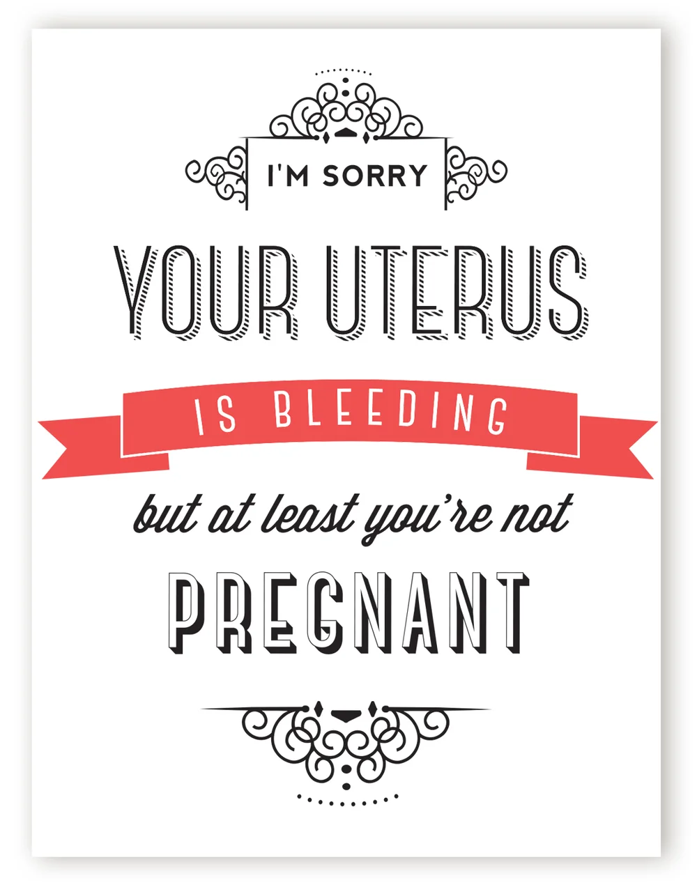 FRIEND CARD: I'M SORRY YOUR UTERUS IS BLEEDING — Happy Hour & Co.