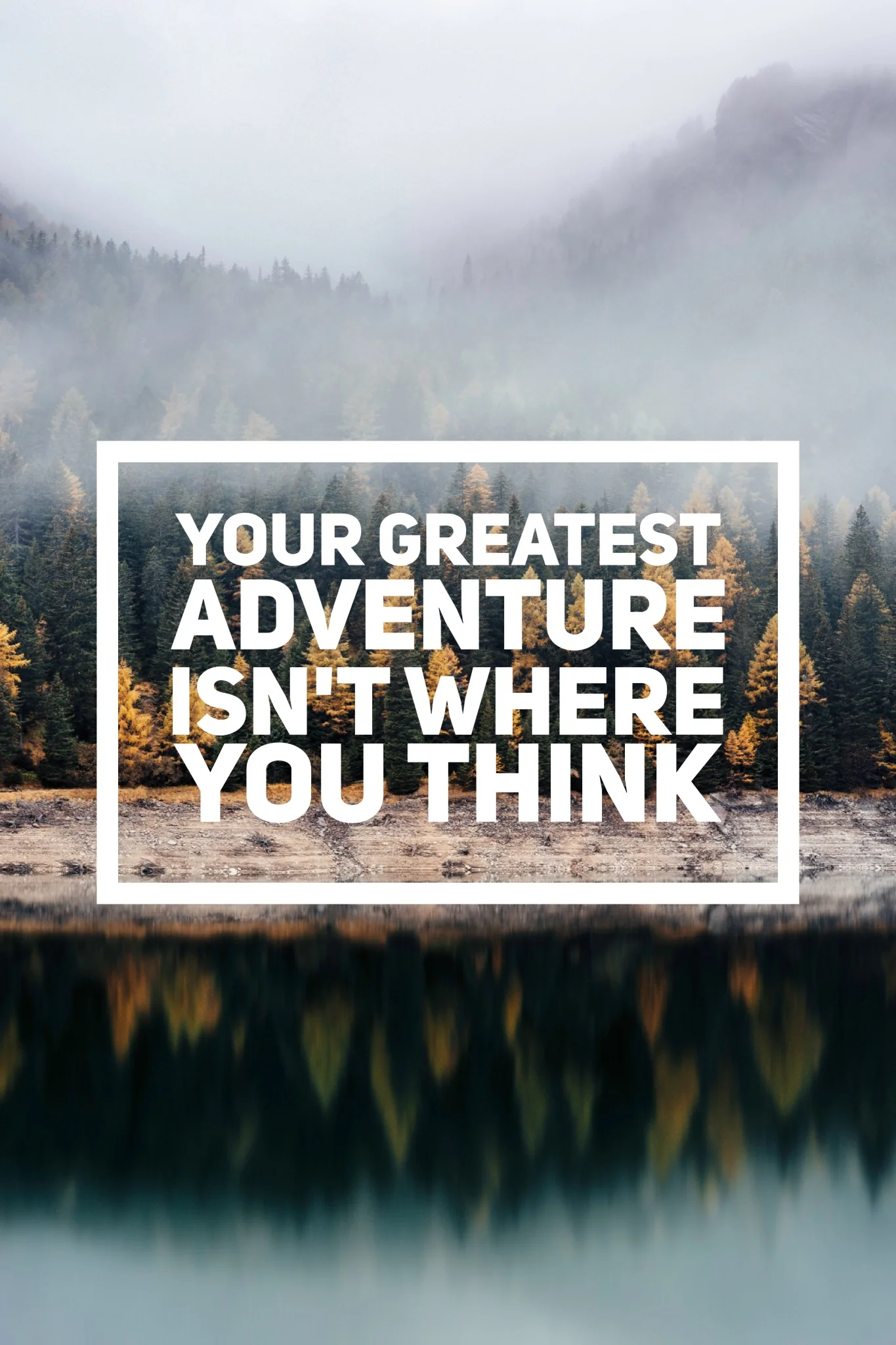 Your Greatest Adventure Isn't Where You Think 