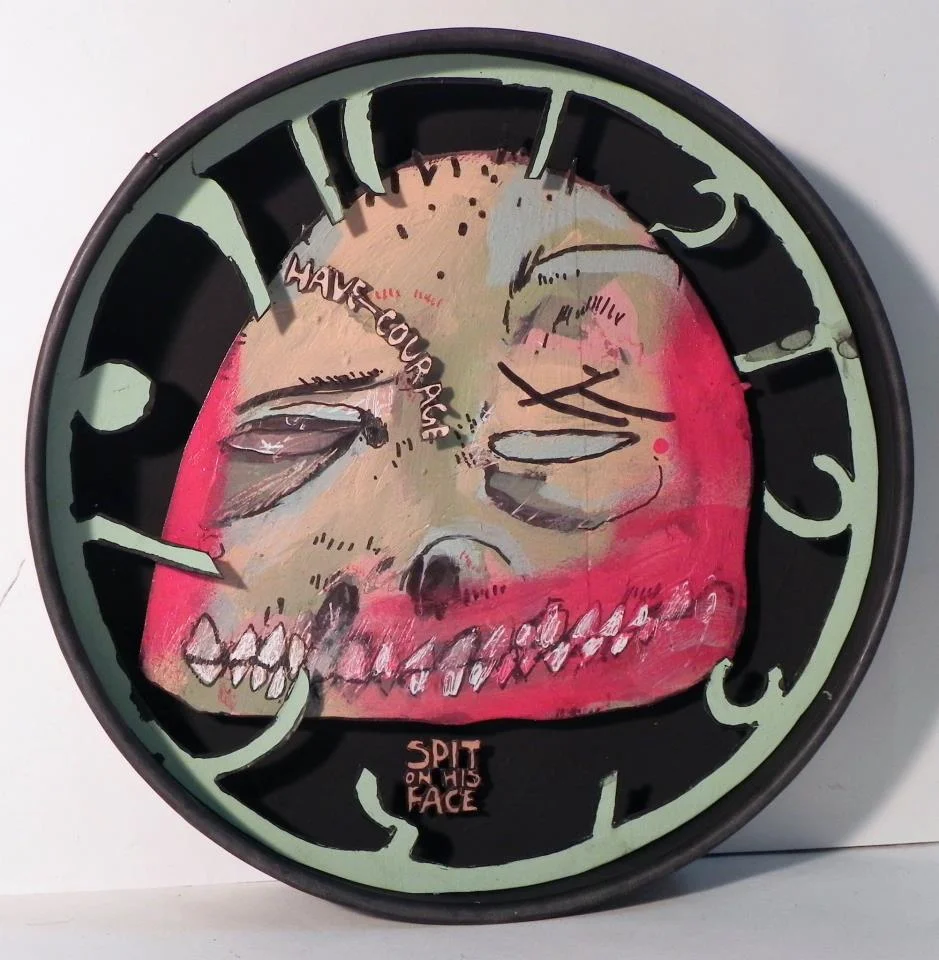 Have Courage....Spit On His Face , 2012 Mixed Media 6 3/4 in. (diameter)